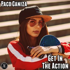 Paco Caniza - Get In The Action (Original Mix)