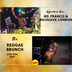 Suave and Francis - Reggae Brunch London sept 17th 2022