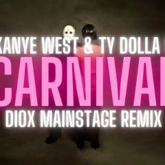 Kanye West, Ty Dolla $ign - Carnival (Diox Remix) [FREE DL]