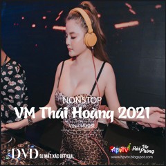 Nonstop 2021 Hay (ĐỘC) - Vietmix Thái Hoàng 2021 - DJ Vũ Dior ft DJ Mất Xác