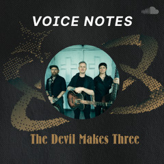 Voice Notes: The Devil Makes Three on "The Gift"