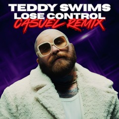 Teddy Swims - Lose Control (CasueL Remix/Cover)