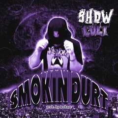 SMOKIN DURTT (PROD. BY WOBASE)