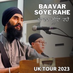 Baavar Soye Rahe | Gurbani Shabad Kirtan | Manbir Singh | UK Tour 2023