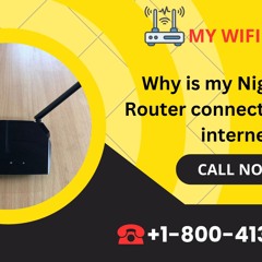 Why is my Nighthawk Router connected but no internet Call +1-800-413-3531