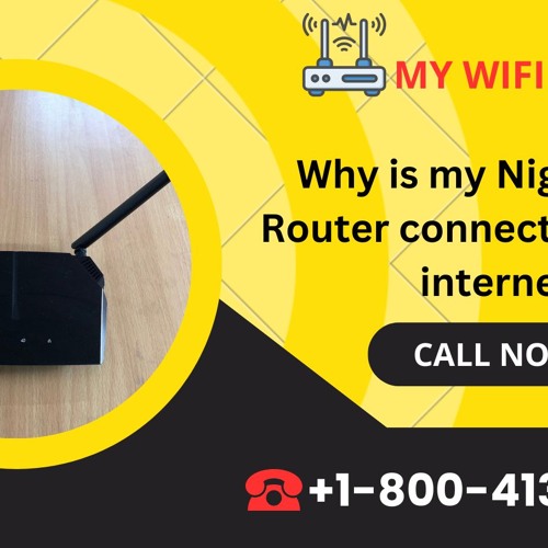 Why is my Nighthawk Router connected but no internet Call +1-800-413-3531