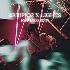 ARTIFICE X LIGHTS - ( OSO LÖCO EDIT)