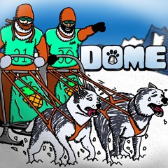 DOME#205 | Snow Dogs