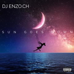 Dj Enzo.Ch Sun Goes Down Radio Cut