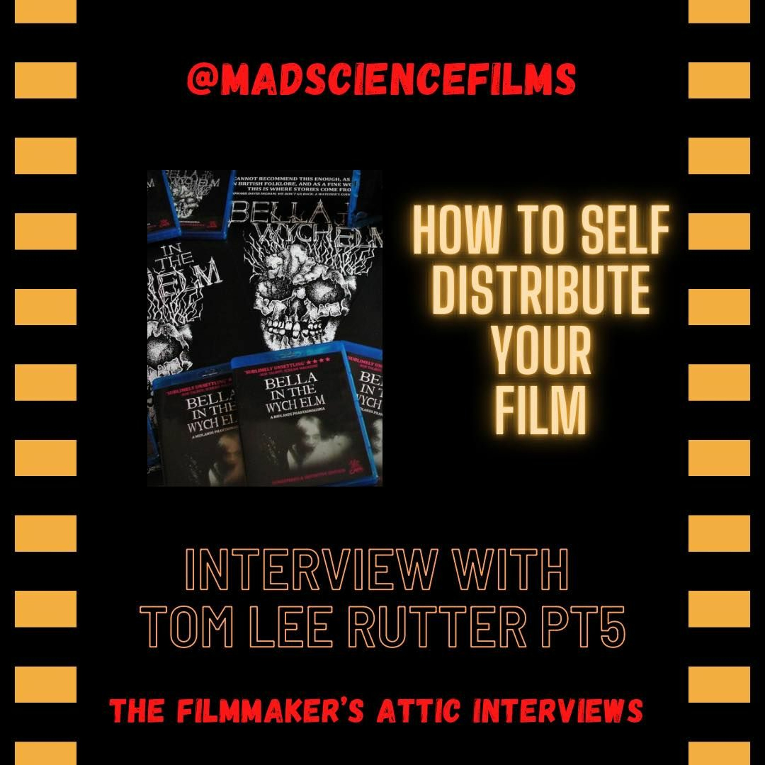 How to Self Distribute Your Film - Interview with Tom Lee Rutter pt 5 episode artwork
