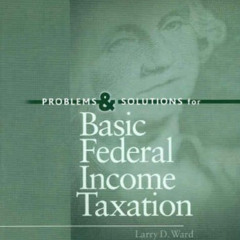 View EBOOK ✅ Problems and Solutions for Basic Federal Income Taxation (American Caseb