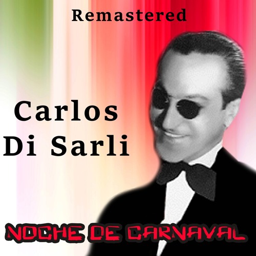 Stream Un día llegará (Remastered) by Carlos Di Sarli Listen online