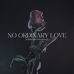 NO ORDINARY LOVE (Bobby Santoni 'Midnight Piano' Mashup) [FREE DOWNLOAD]
