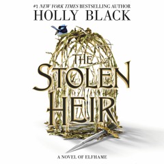 The Stolen Heir by Holly Black Read by Saskia Maarleveld - Audiobook Excerpt