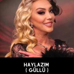 Güllü - Haylazım ( Yücel Yılmaz Remix ) Haylazım Hilebazım Oyunbozan Yaramazım