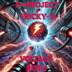 D-Project & Tricky-D - Voltage Rush