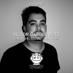 PREMIERE: Victor Garde & Dots Feat. Ixchel Cuevas Lara - Owa (Original Mix) [Siona]