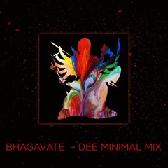 BHAGAVATE - DEE MINIMAL MIX