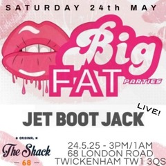 Jet Boot Jack LIVE! @ Big Fat Party (The Shack) 24th May 2025