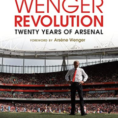 VIEW KINDLE 📬 The Wenger Revolution: Twenty Years of Arsenal by  Amy Lawrence &  Stu