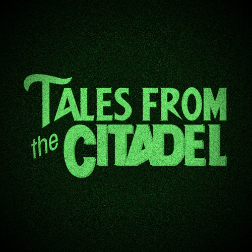 Tales from the Citadel - Unconscious ✧ Re-up