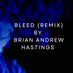 Bleed (Remix)