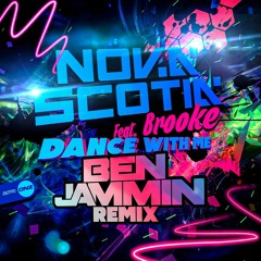 NOVA SCOTIA feat BROOKE - DANCE WITH ME (BEN JAMMIN REMIX)