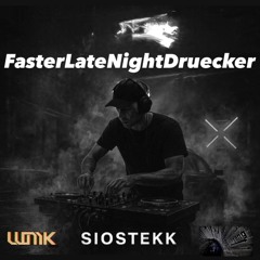FasterLateNightDrücker_SiosTekk_[WMK]
