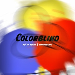 Colorblind (ft. JP Kulpa & liammcbeatz)