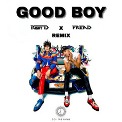 GD X TAEYANG - GOOD BOY (Right D x Fread Remix)