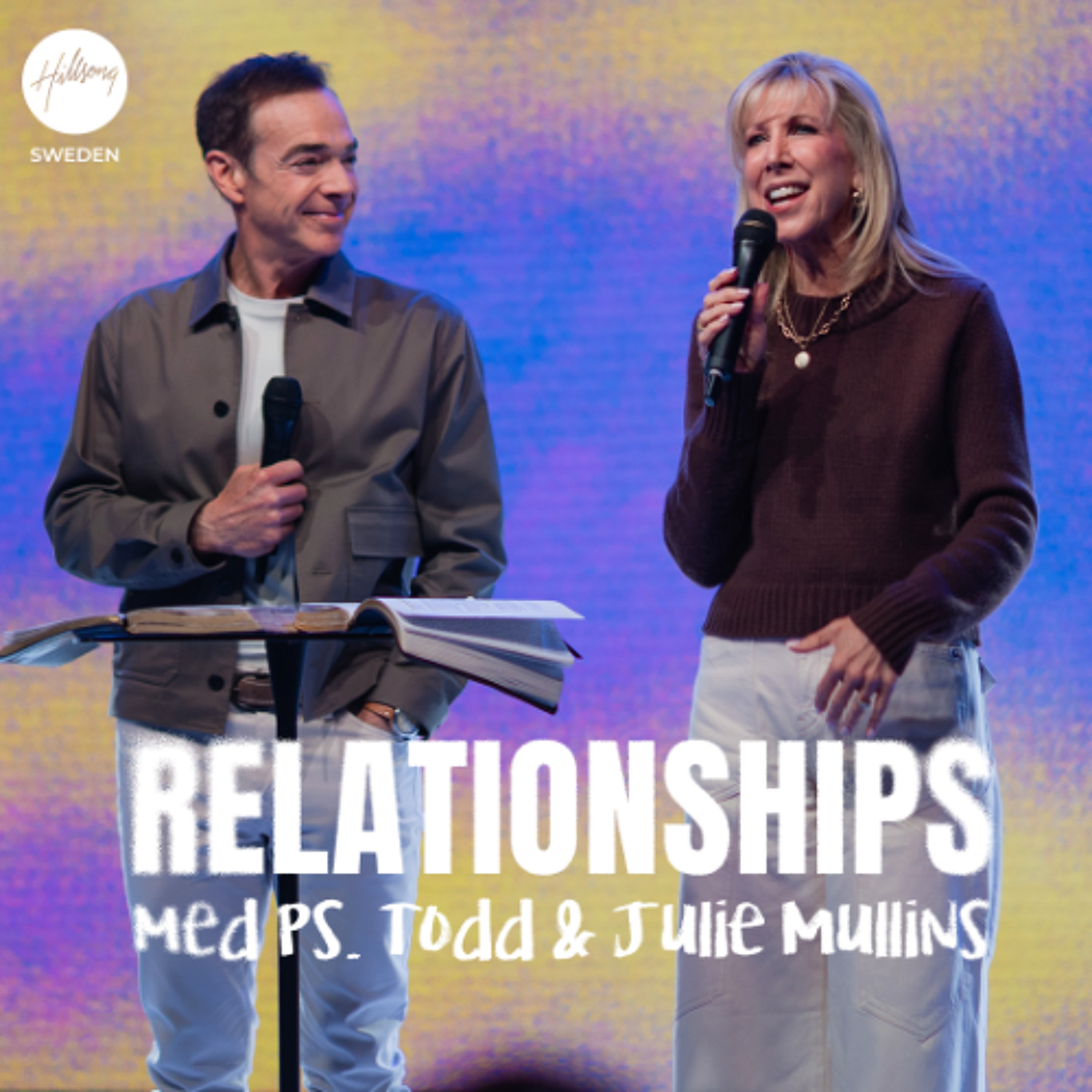 Relationships med Ps Todd & Julie Mullins