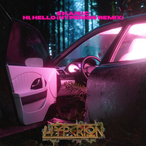 Shanic - Hi Hello (Hyperion Remix)
