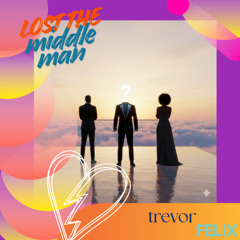 lost  the middle man