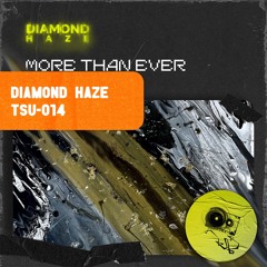 PREMIERE : Diamond Haze - 8363 [TSU-014]