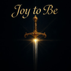Joy to Be