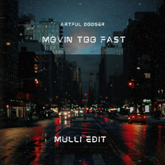 Artful Dodger - Movin Too Fast (Mulli Edit - FREE DOWNLOAD MASTERED)