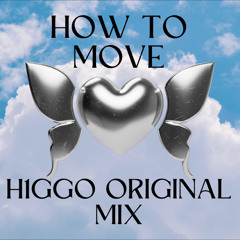 How To Move (H1GGO Original Mix)