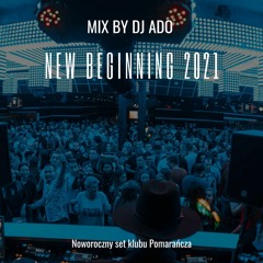 NEW BEGINNING 2021 - MIX BY DJ ADO