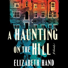 (Read Book) A Haunting on the Hill by Elizabeth Hand
