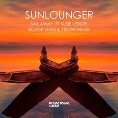 Sunlounger - Sail Away Ft Susie Ledge (Roger Shah & Yelow Remix) [FSOE]