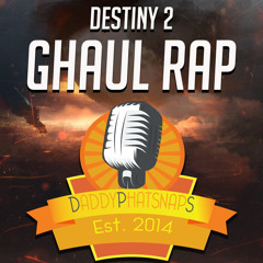 Destiny 2 Ghaul Rap