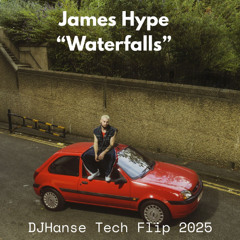James Hype - Waterfalls ( DJHanse Tech Flip Mix )Freedownload)