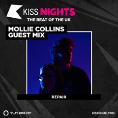 KISS FM & Mollie Collins - REPAIR (Guest Mix) [04.02.2023]