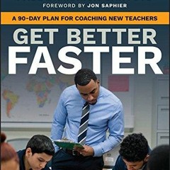 [PDF] Download Get Better Faster: A 90-Day Plan for Coaching New Teachers Free
