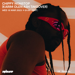 Chippy Nonstop (Karim Olen Ash Takeover) - 15 March 2023
