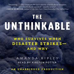 [READ] PDF 💌 The Unthinkable: Who Survives When Disaster Strikes - and Why by  Amand