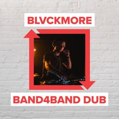 Blvckmore - BAND4BAND Dub [FREE DOWNLOAD]