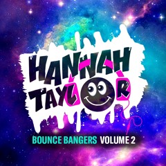 DJ Hannah Taylor - BOUNCE BANGERS VOLUME 2
