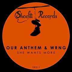 Our Anthem & WRNG - She Wants More (Radio Edit)