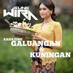 RAHAJENG GALUNGAN & KUNINGAN 2021- DJ GUNGWIRA